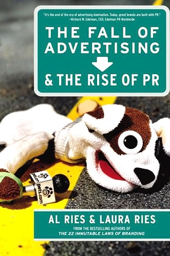 THE FALL OF ADVERTISING & THE RISE OF PR
